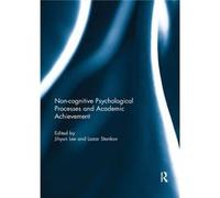 Noncognitive Psychological Processes & A Jihyun University Of New South Wales Lee, Australia Sydney, Lazar Australian Catholic University Stankov, Australia Sydney (Auteur)