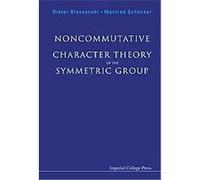 Noncommutative Character Theory Of The Symmetric Group Dieter Blessenohl, Manfred Schocker (Auteur)