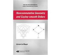 Noncommutative Geometry and Cayley-smooth Orders, Pure and Applied Mathematics Series Lieven Le Bruyn (Auteur)