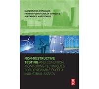 NonDestructive Testing and Condition Monitoring Techniques for Renewable Energy Industrial Assets by Karyotakis Alexander Director of Concessions TERNA EN Karyotakis Alexander Director of Concessions