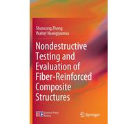 Nondestructive Testing And Evaluation Of Fiber-Reinforced Composite Structures