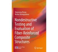 Nondestructive Testing And Evaluation Of Fiber-Reinforced Composite Structures