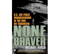 None Braver: U.S. Air Force Pararescuemen in the War on Terrorism