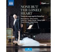 None But the Lonely Heart – Christof Loy – Blu-ray – NAXOS