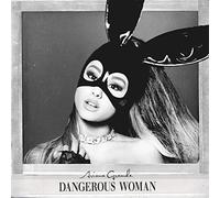 None - Dangerous Woman