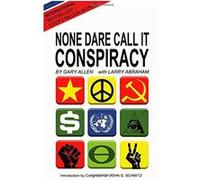 None Dare Call It Conspiracy - [Livre en VO] Gary Allen (Auteur)