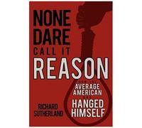 None Dare Call It Reason
