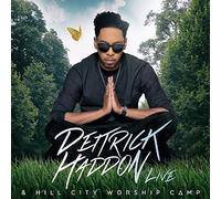 Deitrick Haddon - Deitrick Haddon & Hill City Worship Camp