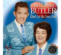 Carl & Pearl Butler - Don't Let Me Cross Over [Import]