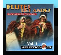 None - Flute Of The Andes Vol. 1: The Most Beautiful Songs (Les Plus Belles Mélodies)
