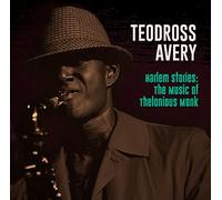 Teodross Avery - Harlem Stories-The Music of Thelonious Monk