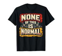 None of This is Normal Vintage Retro T-Shirt