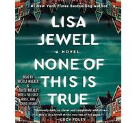 None of This is True: A Novel