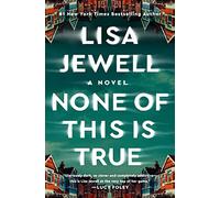 None of This Is True: A Novel