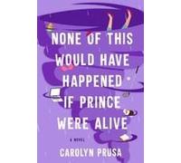 None Of This Would Have Happened If Prince Were Alive