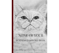 None of Your Business Password Book: Alphabetical Password Organizer with A-Z Tabs, Funny Cat Gift for Women, 6x9 Password Keeper Book