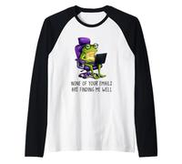 None of Your Emails are Finding Me Well Froggy Coworker Meme Manche Raglan