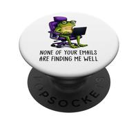 None of Your Emails are Finding Me Well Froggy Coworker Meme PopSockets PopGrip Adhésif