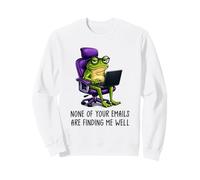 None of Your Emails are Finding Me Well Froggy Coworker Meme Sweatshirt