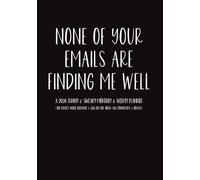 None Of Your Emails Are Finding Me Well Gag and White Elephant Gift For Coworkers and Bosses: 2026 Sarcastic Monthly and Weekly Work Office Humor ... for Employees, Adults, Men and Women