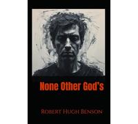 None Other God’s: A Psychological Novel of Ambition, Faith, and Inner Conflict