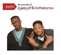 Playlist: The Very Best of DJ Jazzy Jeff & The Fresh Prince