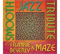 None - Smooth Jazz Tribute to Frankie Beverly & Maze