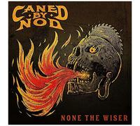 Caned By Nod - None the Wiser