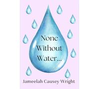 None Without Water...