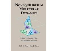 Nonequilibrium Molecular Dynamics Billy D Swinburne University Of Technology Todd, Daivis Victoria , Peter J Royal Melbourne Institute Of Technology (Auteur)