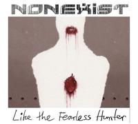 Nonexist – Like the Fearless Hunter – Vinyle 12"