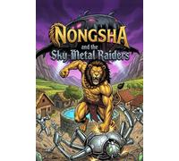 Nongsha and the Sky-Metal Raiders: A Graphic Action Adventure for Kids
