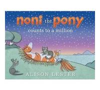 Noni the Pony Counts to a Million by Alison Lester Alison Lester (Auteur)