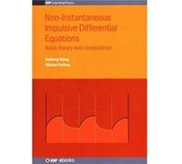 NonInstantaneous Impulsive Differential Equations - Professor Michal Comenius University in Bratislava Feckan - Institute of Physics Publishing - Livre en Professor Michal Comenius University in Brati