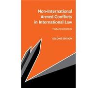 NonInternational Armed Conflicts in International Law by Yoram TelAviv University Dinstein Yoram TelAviv University Dinstein (Auteur)