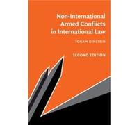 NonInternational Armed Conflicts in International Law by Yoram TelAviv University Dinstein Yoram (Tel-Aviv University) Dinstein (Auteur)