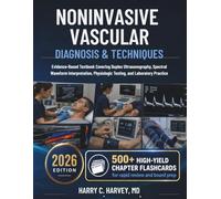 Noninvasive Vascular Diagnosis & Techniques: Evidence-Based Textbook Covering Duplex Ultrasonography, Spectral Waveform Interpretation, Physiologic Testing, and Laboratory Practice