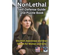 Nonlethal Self-Defense Guide and Puzzle Book: Situational Awareness and Brain Games for Women and Girls
