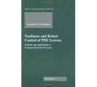 Nonlinear And Robust Control Of Pde Systems : Methods Ans Applications To Transport - Reaction Processes