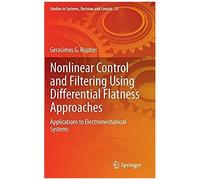 Nonlinear Control And Filtering Using Differential Flatness Approaches