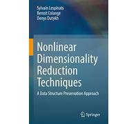 Nonlinear Dimensionality Reduction Techniques: A Data Structure Preservation Approach