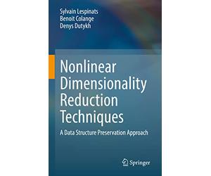 Nonlinear Dimensionality Reduction Techniques: A Data Structure Preservation Approach