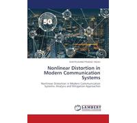 Nonlinear Distortion in Modern Communication Systems: Nonlinear Distortion in Modern Communication Systems: Analysis and Mitigation Approaches