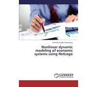 Nonlinear Dynamic Modeling Of Economic Systems Using Netlogo