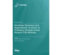 Nonlinear Dynamics And Applications-In Honor Of Professor Osvaldo Anibal Rosso's 70th Birthday