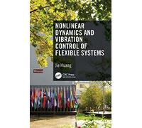 Nonlinear Dynamics and Vibration Control of Flexible Systems
