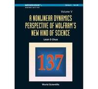 NONLINEAR DYNAMICS PERSPECTIVE OF WOLFRAM'S NEW KIND OF SCIENCE, A (VOLUME V): 5 (World Scientific Series on Nonlinear Science Series A) - [Livre en VO] Chua Leon O (Auteur)