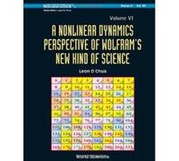 NONLINEAR DYNAMICS PERSPECTIVE OF WOLFRAM'S NEW KIND OF SCIENCE, A (VOLUME VI): 6 (World Scientific Series on Nonlinear Science, Series a) - [Livre en VO] Chua Leon O (Auteur)