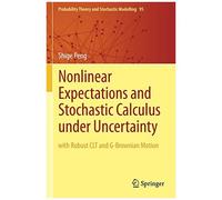 Nonlinear Expectations And Stochastic Calculus Under Uncertainty