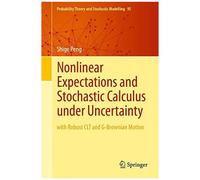 Nonlinear Expectations And Stochastic Calculus Under Uncertainty